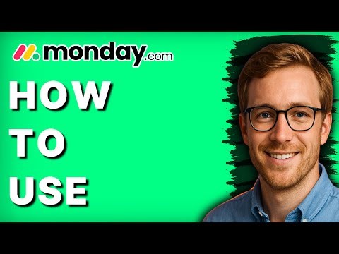 How to Use Monday.com [2025 Guide]