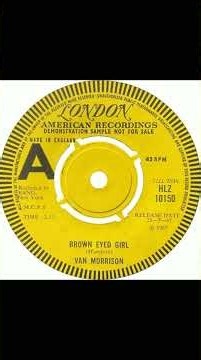Van Morrison - Brown Eyed Girl - UK London American Records Demo released 1967