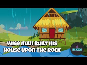 Wise Man Built His House Upon The Rock || Sunday School Songs || Christian Videos for Kids