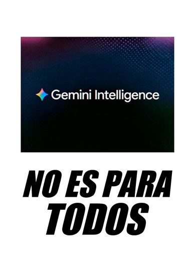 Gemini Intelligence NO ES PARA TODOS. ¿Qué ha pasado? Atención al lío que se viene. #gemini #geminiintelligence #ia #ai #google
