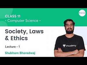 Society, Laws and Ethics-L1 | Class 11 Computer Science | Unacademy Class 11&12 | Shubham Bharadwaj