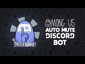 how to use auto mute AmongUs bot