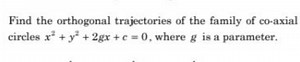 Find the orthogonal trajectories of the family of co-axial circ... | Filo