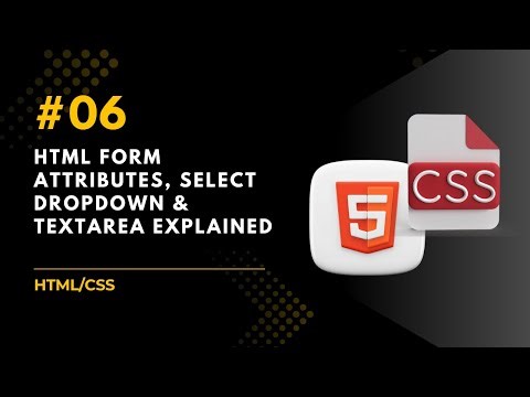 HTML Form Attributes, Select Dropdown & Textarea Explained