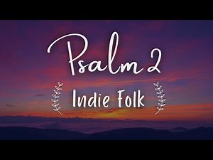 Psalm 2 Bible Song (Kiss the Son) | Acoustic Guitar & Vocals | Christian Worship Music | Meditation