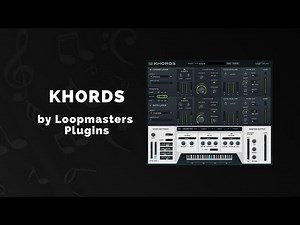 Loopmasters Plugins Khords - 3 Min Walkthrough Video (66% off for a limited time)