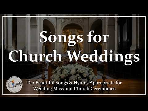 Songs for Church Weddings | 10 Hymns for Catholic Weddings & Christian Wedding Songs, Choir & Lyrics