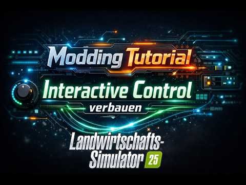 LS25 Modding Tutorial Interactive Control verbauen