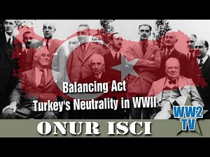 Balancing Act - Turkey's Neutrality in WWII