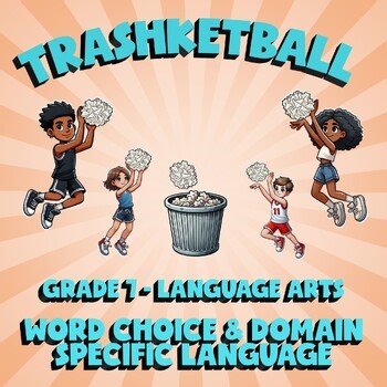 Word Choice & Domain Specific Language TRASHKETBALL ELA Game - No Prep Grade 7