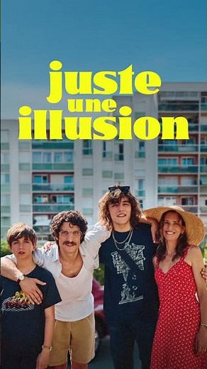 JUSTE UNE ILLUSION