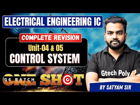 Unit-04 & 05 | Control System | One Shot | Electrical Engineering IC By Satyam Sir