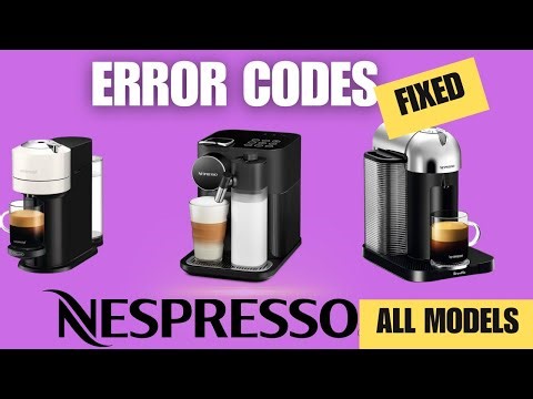 Nespresso Error Codes Fixed - ALL MODELS