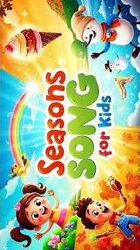 Seasons Song for Kids 🍂❄️☀️🌸 | Learn Spring, Summer, Fall & Winter!