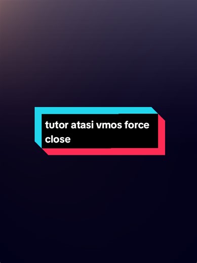 Tutorial Mengatasi Force Close di Cloudphone