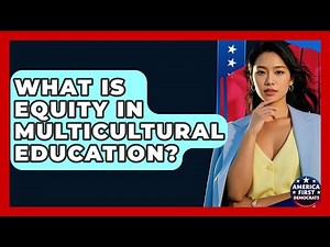 What Is Equity In Multicultural Education? - America First Democrats