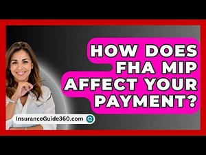 How Does FHA MIP Affect Your Payment? - InsuranceGuide360.com