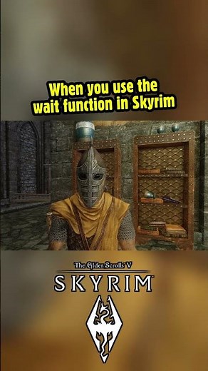 When you use the wait function in Skyrim! #skyrim
