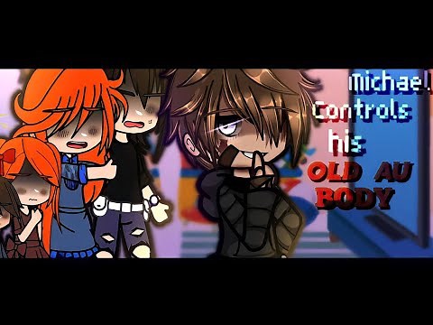 Past Michael controls his OLD AU body || ReMake || Old AU Aftons || FNaF AU
