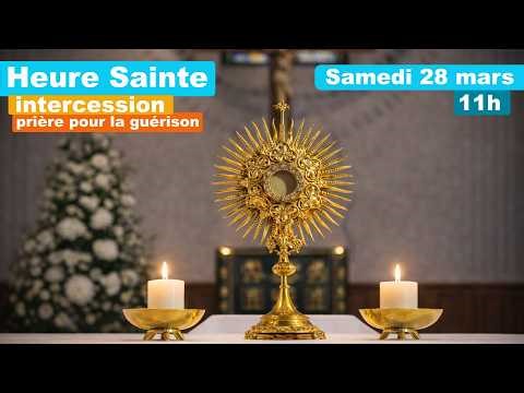 [28Mars_11h] Heure sainte - Adoration, prière pour la guérison : silence, paroles, chants