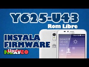 Instala firmware Huawei Y625-U43/ Software libre MEXICO