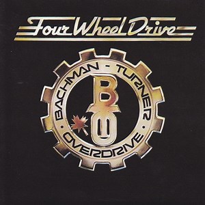 Bachman-Turner Overdrive - Four Wheel Drive