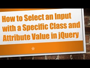 How to Select an Input with a Specific Class and Attribute Value in jQuery