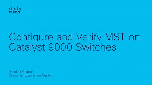 Configure and Verify MST on Catalyst 9000 Switches - Cisco Video Portal