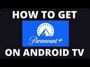 How to Get Paramount+ Unlimited on a Android TV