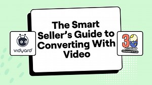The smart seller’s guide to converting with video - Vidyard