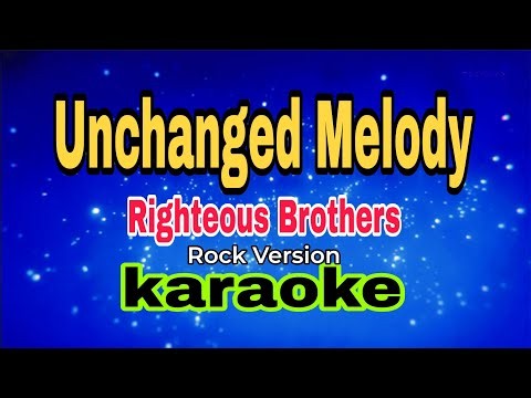 Unchanged Melody - Righteous Brothers/karaoke