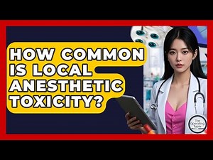 How Common Is Local Anesthetic Toxicity? - The Operating Table