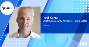 Splunk’s Paul Kurtz: Automation Could Provide Agencies Access to Real-Time Cyber Intelligence