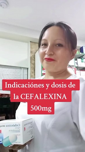 dosis e indicaciones de la CEFALEXINA 500 MG. recuerda consultar a tu médico o especialista #antibiotico #infecciones #farmacia #botica #boticasanmateo💊💉