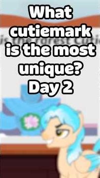 What is the most unique cutiemark? DAY 2 #mlp #mylittlepony #pony