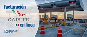 Facturar ticket de Capufe - Facturación en línea