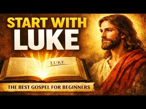 Why the Gospel of Luke is the Perfect Introduction to Jesus - Complete Book of Luke Explained