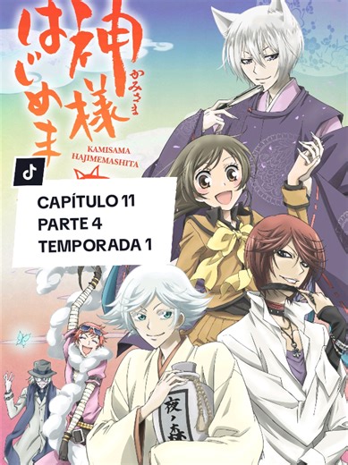 Parte 54|Temp 1.Cap 11. Parte 4.Latino 🇲🇽 Name :Kamisama Hajimemashita 🦊 #animeedit#Anime #viral #kamisamahajimemashitaedit#animeromance