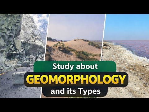 ||•Study about Geomorphology And its types•||
