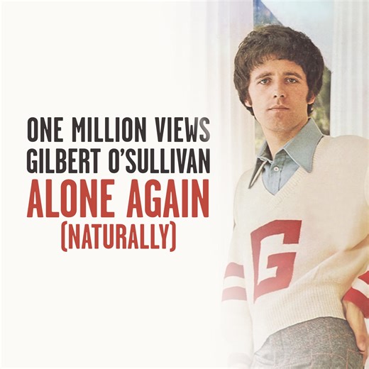 25K views · 1.7K reactions | ONE MILLION VIEWS! Thank-you  Watch and listen here: GilbertOsullivan.lnk.to/AloneAgainNaturallypackshotofficialaudio | Gilbert O'Sullivan | Facebook