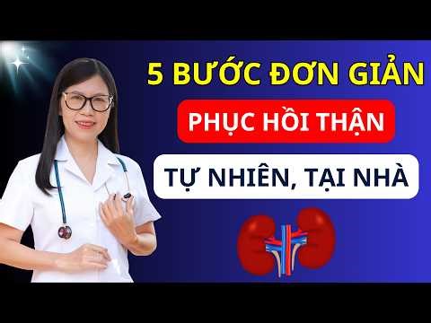 Thận Khỏe Mạnh Hơn Mỗi Ngày: 5 Bước Đơn Giản Phục Hồi Chức Năng Thận Tự Nhiên I Dr Hương