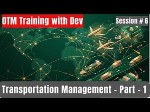 OTM Training with Dev | Session 6 | Transportation Management Fundamentals - Part 1