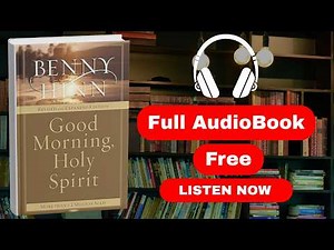 Good Morning, Holy Spirit by Benny Hinn [ Full Audiobook Free ]