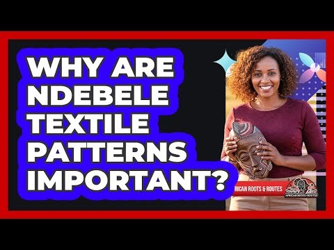 Why Are Ndebele Textile Patterns Important?