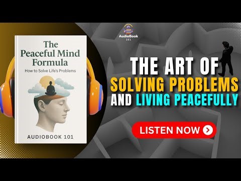 How to Solve any Problem | THE PEACEFUL MIND FORMULA | Audiobook Summary in English