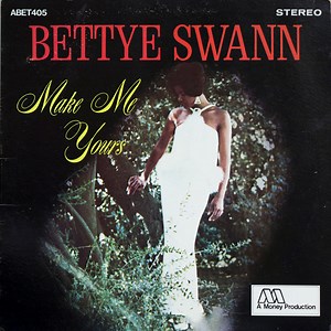 Bettye Swann - Make Me Yours