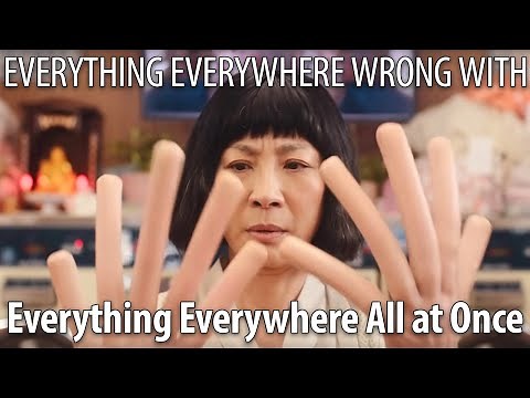 Everything Everywhere Wrong With Everything Everywhere All at Once All At Once