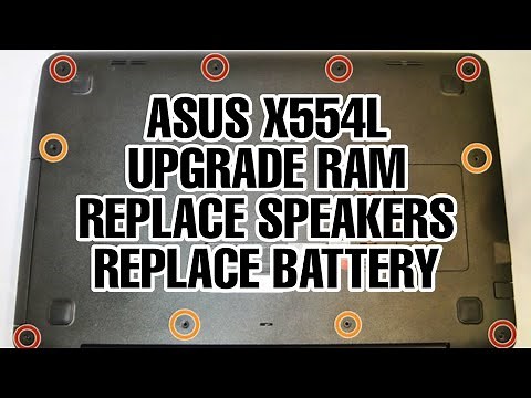 ASUS X554L | TUTORIAL | HOW TO | UPGRADE RAM | REPLACE SPEAKER | REPLACE BATTERY 🔥