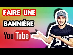 [TUTO 2021] COMMENT FAIRE UNE BANNIERE YOUTUBE 👌