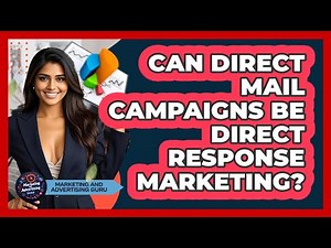 Can Direct Mail Campaigns Be Direct Response Marketing? - Marketing and Advertising Guru